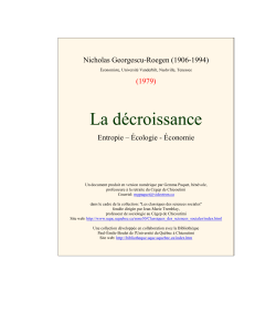 La décroissance Nicholas Georgescu-Roegen (1906-1994) (1979) Entropie – Écologie - Économie