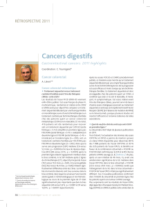 Cancers digestifs RÉTROSPECTIVE 2011 Gastrointestinal cancers: 2011 highlights Cancer colorectal