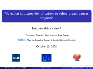 Molecular subtypes identification to refine breast cancer prognosis Benjamin Haibe-Kains