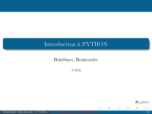 Introduction à PYTHON Belabbaci, Benkouider UATL Belabbaci, Benkouider ( UATL)