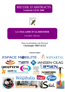 RECUEIL D’ABSTRACTS  LA MALADIE D’ALZHEIMER Sous la présidence du Docteur