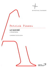 Patrick Pineau -------------------------------- LE SUICIDÉ 65  FESTIVAL D'AVIGNON