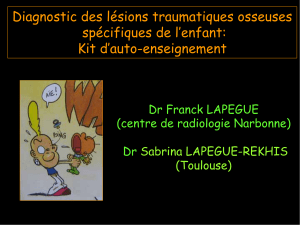 Diagnostic des lésions traumatiques osseuses spécifiques de l’enfant: Kit d’auto-enseignement Dr Franck LAPEGUE