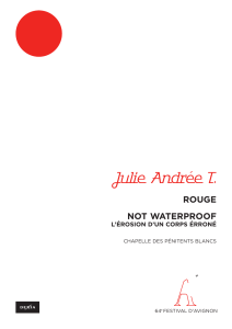 Julie Andrée T. ROUGE NOT WATERPROOF L’ÉROSION D’UN CORPS ÉRRONÉ