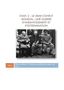 CHAP. 2 - LE 2EME CONFLIT MONDIAL : UNE GUERRE D’ANEANTISSEMENT ET D’EXTERMINATION