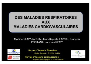 DES MALADIES RESPIRATOIRES AUX MALADIES CARDIOVASCULAIRES Martine REMY-JARDIN, Jean-Baptiste FAIVRE, François