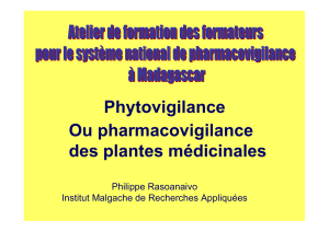 Phytovigilance Ou pharmacovigilance des plantes médicinales Philippe Rasoanaivo