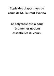 Copie des diapositives du  cours de M. Laurent Evanno    Le polycopié est là pour 