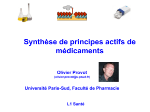 Synthèse de principes actifs de médicaments  Olivier Provot