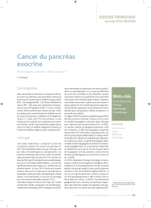 Cancer du pancréas exocrine DOSSIER THÉMATIQUE Pancreatic cancer: what’s new ?