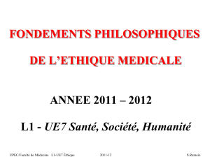 FONDEMENTS PHILOSOPHIQUES  DE L’ETHIQUE MEDICALE ANNEE 2011 – 2012