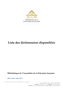 Liste des dictionnaires disponibles Bibliothèque de l’Assemblée de la Polynésie française Mise à jour : Juin 2013 