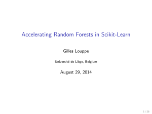 Accelerating Random Forests in Scikit-Learn Gilles Louppe August 29, 2014 Universit´
