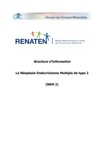 Brochure d’information  La Néoplasie Endocrinienne Multiple de type 2 (NEM 2)