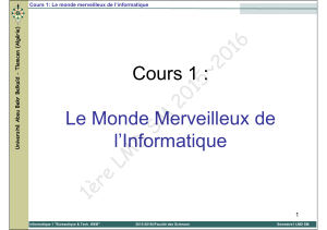 1ère LMD SM 2015~2016 Cours 1 : Le Monde Merveilleux de l’Informatique