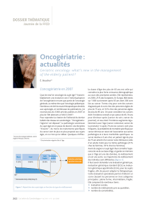 Oncogériatrie : actualités DOSSIER THÉMATIQUE Geriatric oncology: what’s new in the management