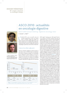 L’ ASCO 2010 : actualités en oncologie digestive DOSSIER THÉMATIQUE