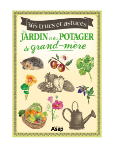 365 trucs et astuces du jardin et du potager de grand mere