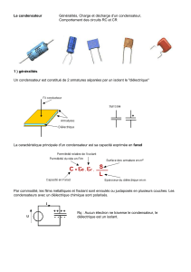Le condensateur 1 ) généralités Généralités, Charge et décharge d'un condensateur,