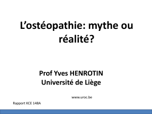 L’ostéopathie: mythe ou réalité? Prof Yves HENROTIN Université de Liège