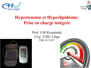 Hypertension et Hyperlipidémie: Prise en charge intégrée Prof. J-M Krzesinski ULg –CHU Liège