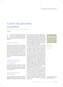 L’ Cancer du pancréas : actualités doSSiEr tHÉMatiQUE