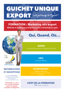 GUICHET UNIQUE EXPORT Let’s get ready to Export ! Qui, Quand, Où…