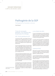 Pathogénie de la SEP DOSSIER THÉMATIQUE Pathogenesis of multiple sclerosis