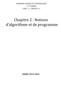 Chapitre 2 : Notions d’algorithme et de programme ANNEE 2015-2016