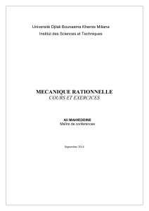 MECANIQUE RATIONNELLE COURS ET EXERCICES Université Djilali Bounaama Khemis Miliana