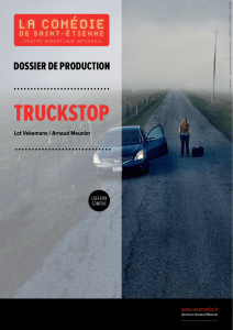 truckstop dossier de production Lot Vekemans / Arnaud Meunier www.lacomedie.fr