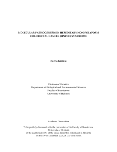 MOLECULAR PATHOGENESIS IN HEREDITARY NON-POLYPOSIS COLORECTAL CANCER (HNPCC) SYNDROME Reetta Kariola