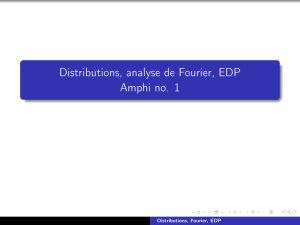 Distributions, analyse de Fourier, EDP Amphi no. 1
