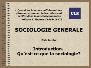 SOCIOLOGIE GENERALE Dirk Jacobs la sociologie, c`est quoi?