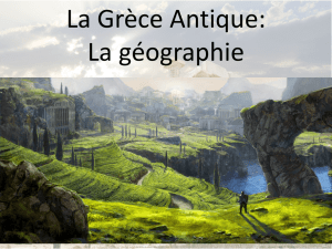 La Grèce Antique: La géographie et l`histoire