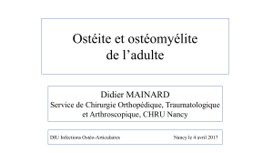 Ostéite ostéomyélite adulte  Didier MAINARD CHRU Nancy