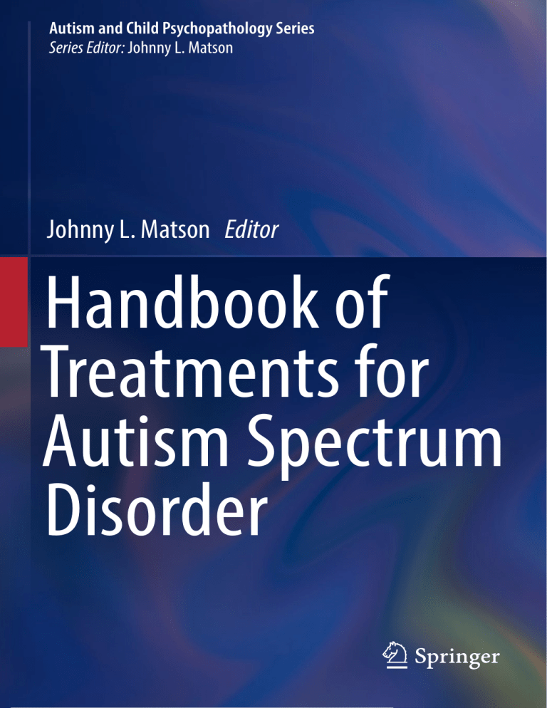 and Child Psychopathology Series] Johnny L. Matson (eds.) - Handbook of for Autism Spectrum Disorder International Publishing)