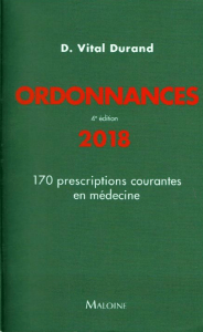 Ordonnances 2018, 4e édition - 170 prescriptions courantes