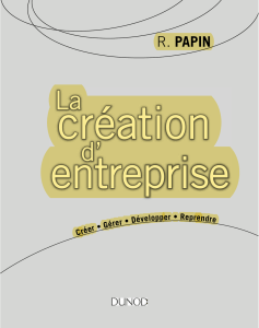 Robert Papin - La création d'entreprise - 14ème édition - Création, reprise, développement