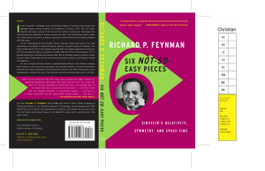 Six Not-So-Easy Pieces Einsteins Relativity, Symmetry, and Space-Time by Richard P. Feynman, Robert B. Leighton, Matthew Sands (z-lib.org)