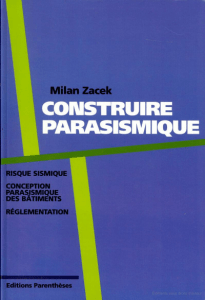 Milan Zacek - Construire parasismique   risque sismique, conception parasismique des bâtiments (1996, Parenthèses ) - libgen.lc