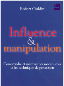 Influence et manipulation  Comprendre et maîtriser les mécanismes et les techniques de persuasion