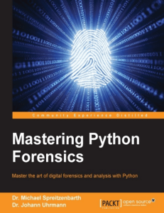 Mastering Python forensics master the art of digital forensics and analysis with Python ( PDFDrive.com )