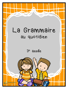 La Grammaire au quotidien-3e ann&eacute;e