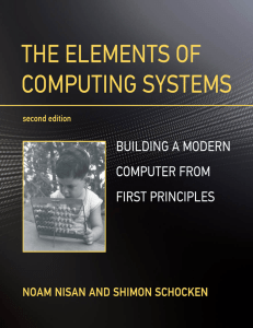 The Elements of Computing Systems  Building a Modern Computer from First Principles by Noam Nisan, Shimon Schocken (z-lib.org)