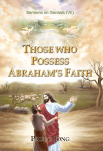 THOSE WHO HAVE ABRAHAM'S FAITH