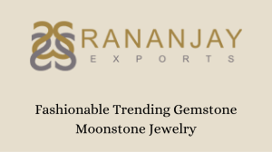 Fashionable Trending Gemstone Moonstone Jewelry