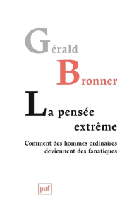 (Sociologie) Gérald Bronner - La pensée extrême. Comment deUF (2016)