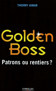 Golden boss - Patrons ou Rentiers