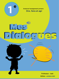 Mes Dialogues: Manuel de fran&ccedil;ais pour l'&eacute;cole primaire